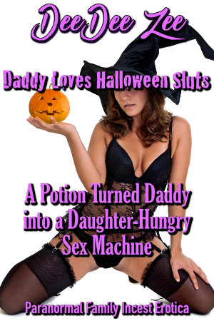 A Potion Turned Daddy into a Daughter-Hungry Sex Machine
