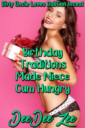 Birthday Traditions Made Niece Cum Hungry