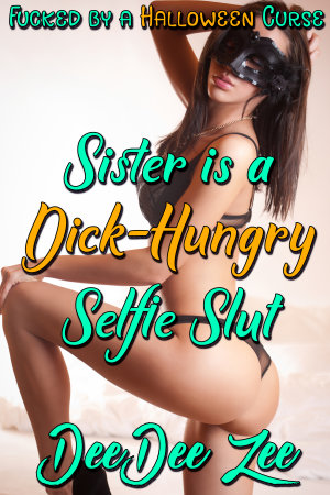 Sister is a Dick-Hungry Selfie Slut