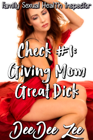 Check #1: Giving Mom Great Dick