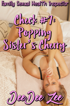Check #7: Popping Sister’s Cherry