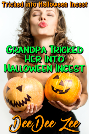Grandpa Tricked Her Into Halloween Incest