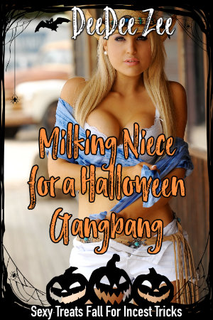 Milking Niece for a Halloween Gangbang