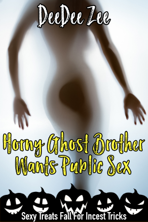 Horny Ghost Brother Wants Public Sex
