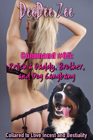 Command #05: Relish a Daddy, Brother, and Dog Gangbang