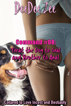Command #08: Treat the Dog to Oral and Brother to Anal