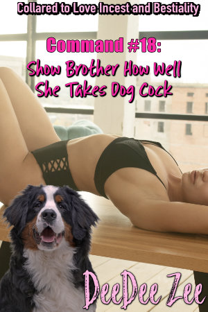 Command #18: Show Brother How Well She Takes Dog Cock