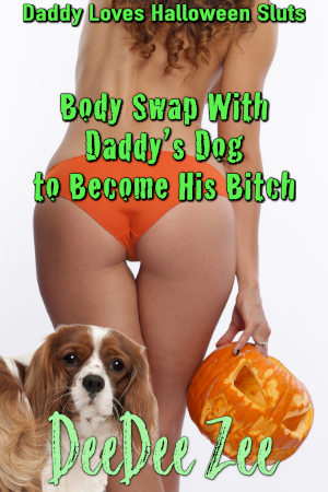 Body Swap With Daddy’s Dog to Become His Bitch