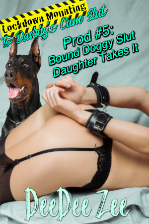 Prod #5: Bound Doggy Slut Daughter Takes It