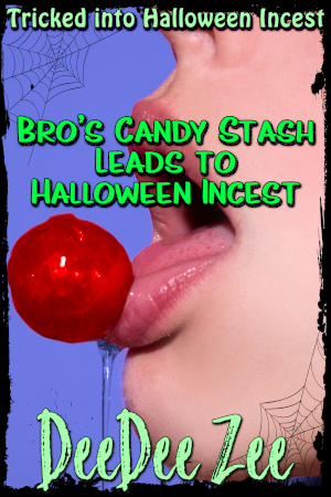 Bro’s Candy Stash Leads to Halloween Incest