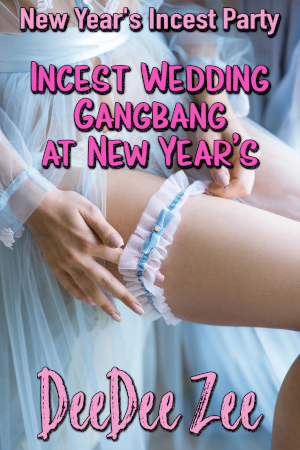 Incest Wedding Gangbang at New Year’s